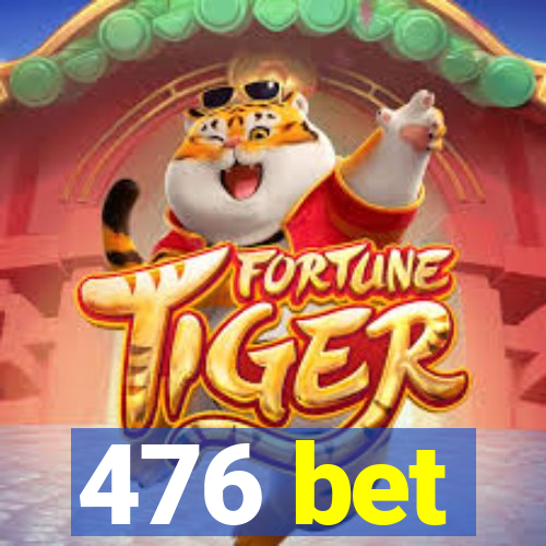 476 bet